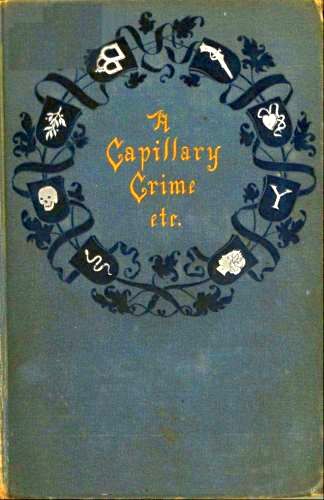 1892, A Capillary Crime, and Other Stories